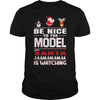 Image of Be Nice To The Model Santa Is Watching Christmas
