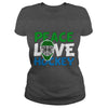 Image of Peace Love HOCKEY Girl Boy Dad Mom Man Men Woman Women Lady Coach Player