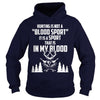 Image of Hunting - It is a sport that is in my blood tee T-Shirt_1