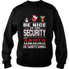 Image of Be Nice To The Security Santa Is Watching Christmas