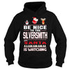 Image of Be Nice To The Silversmith Santa Is Watching Christmas