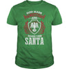 Image of SANTA This Is An Amazing Thing For You. Select The Product You Want From The Menu. Never Underestimate Of A Person With SANTA Name. 100% Designed, Shipped, and Printed in the U.S.A.