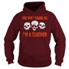 Image of YOU DON'T SCARE ME I'M A TEACHER FUNNY HALLOWEEN TSHIRT