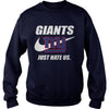 Image of Giants Just Hate Us T-shirt, Giants Just Hate Us Hoodies