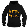 Image of Witch Please Funny Halloween Witch Shirt