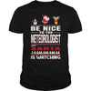 Image of Be Nice To The Meteorologist Santa Is Watching Christmas