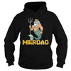 Image of Merdad T Shirt Father of A Mermaid Birthday T Shirt