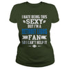 Image of I Hate Being This Sexy But Iam Lions Fan TShirt