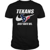 Image of Texans Just Hate Us T-shirt, Texans Just Hate Us Hoodies
