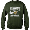 Image of Vikings Just Hate Us T-shirt, Vikings Just Hate Us Hoodies