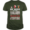 Image of Be Nice To The Valuer Santa Is Watching Christmas
