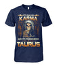 Image of It's called "Karma" and it's pronounced "Taurus" Limited Edition T-shirts