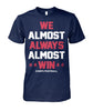 Image of Chiefs - We almost always almost win T-shirt