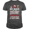 Image of Be Nice To The Zoologist Santa Is Watching Christmas