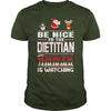 Image of Be Nice To The Dietitian Santa Is Watching Christmas