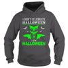 Image of I Dont Celebrate Halloween I Am Halloween