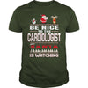 Image of Be Nice To The Cardiologist Santa Is Watching Christmas