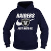 Image of Raiders Just Hate Us T-shirt, Raiders Just Hate Us Hoodies