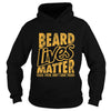 Image of Beard shirt Beard Lives Matter Save Them Don't Shave Them T Shirt
