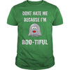 Image of Don't Hate Me Because I'm Boo-tiful Halloween Tee Shirt
