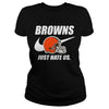 Image of Browns Just Hate Us T-shirt, Browns Just Hate Us Hoodies