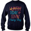 Image of Hunting Fishing Loving Every Day T-Shirt