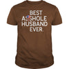 Image of Best Asshole Husband Ever T-Shirt