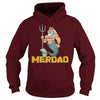 Image of Merdad T Shirt Father of A Mermaid Birthday T Shirt