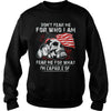 Image of VETERAN DON'T FEAR ME FOR WHO I AM T SHIRT