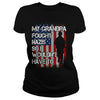 Image of My grandpa Fought Nazis So I wouldnt have to tee Proud Veteran Shirt