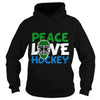 Image of Peace Love HOCKEY Girl Boy Dad Mom Man Men Woman Women Lady Coach Player