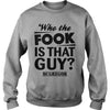 Image of Who the FOOK IS THAT GUY MC GREGOR