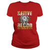 Image of Native American - Native Blood Runs Through My Veins shirt