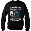 Image of Viet Nam Veteran T Shirt - Long Ago Is Never Far Away