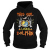 Image of This Girl Loves Dolphin Halloween