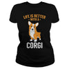 Image of Life is Better With A Corgi Dog Shirts