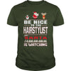 Image of Be Nice To The Hairstylist Santa Is Watching Christmas