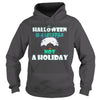 Image of HALLOWEEN IS A LIFESTYLE NOT A HOLIDAY T SHIRT
