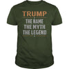 Image of TRUMP Shirts The Name The Myth The Legend Name TShirts