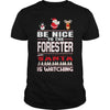 Image of Be Nice To The Forester Santa Is Watching Christmas