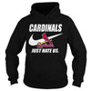 Image of Cardinals Just Hate Us T-shirt, Cardinals Just Hate Us Hoodies