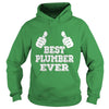 Image of Best Plumber Ever Funny Shirt For Plumber