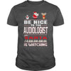 Image of Be Nice To The Audiologist Santa Is Watching Christmas