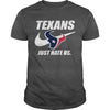 Image of Texans Just Hate Us T-shirt, Texans Just Hate Us Hoodies