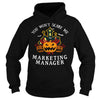 Image of You Won't Scare Me I'm Marketing Manager Tee
