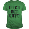 Image of I like her butt (matching tee available)