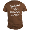 Image of Christmas - You Serious Clark Funny Christmas