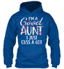 Image of I’m A Good Aunt I Just Cuss A Lot