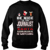 Image of Be Nice To The Journalist Santa Is Watching Christmas