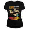 Image of Life Is Better With Labradors shirts